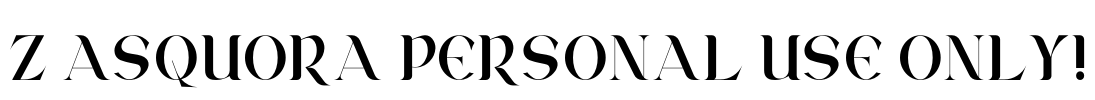 Zasquora PERSONAL USE ONLY!