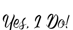 Yes, I Do!